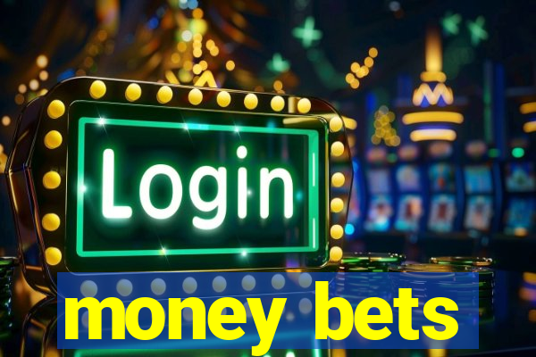 money bets